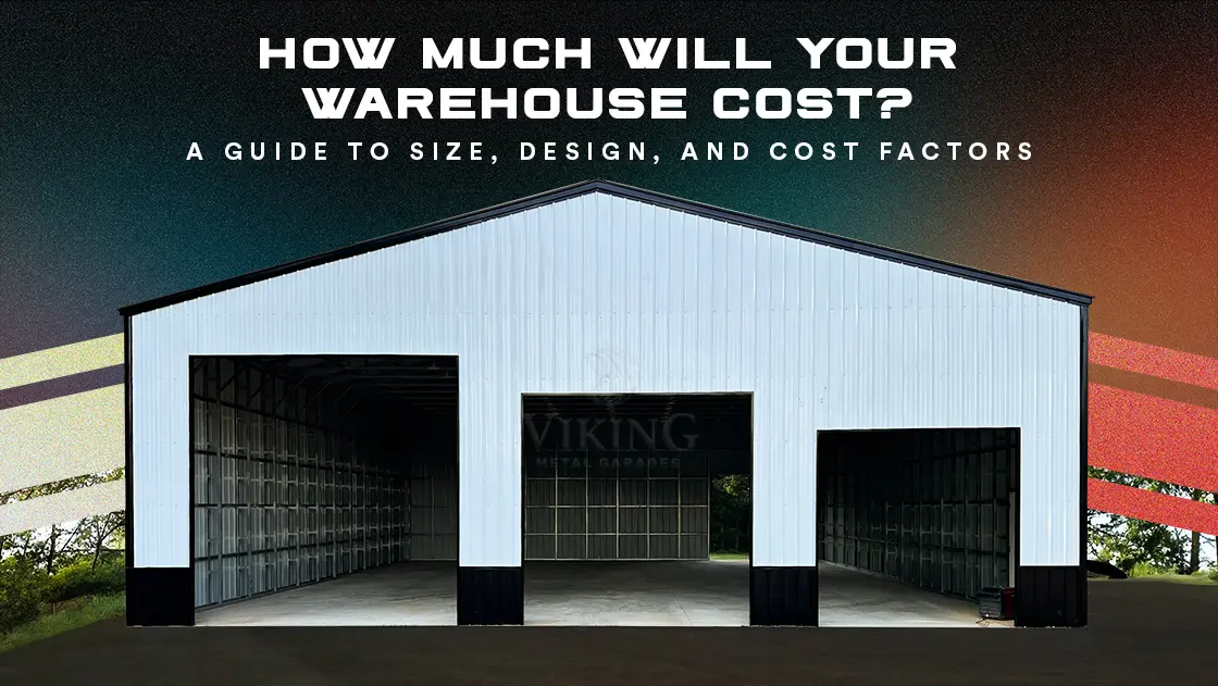 How Much Will Your Warehouse Cost? A Guide To Size, Design, And Cost Factors