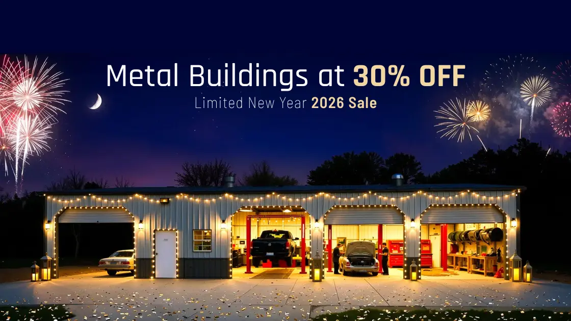 Metal Buildings at 30% OFF: Limited New Year 2026 Sale