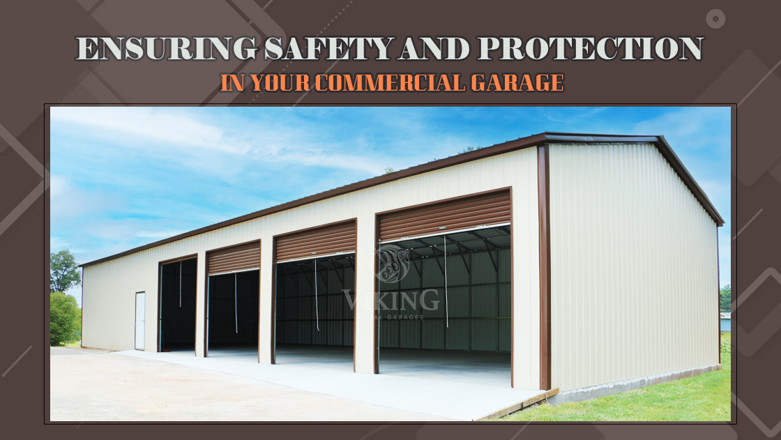 Ensuring Safety And Protection In Your Commercial Garage