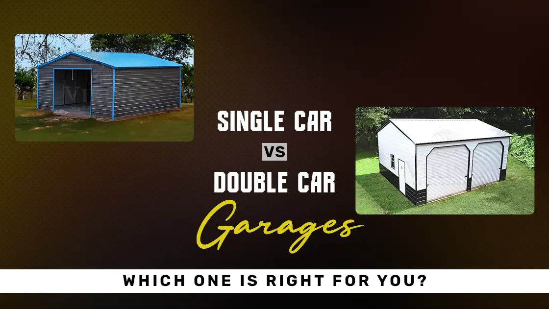 Single Car Vs. Double Car Garages: Which One Is Right For You?