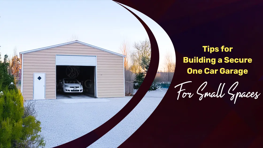 tips-for-building-secure-one-car-garage-for-small-spaces