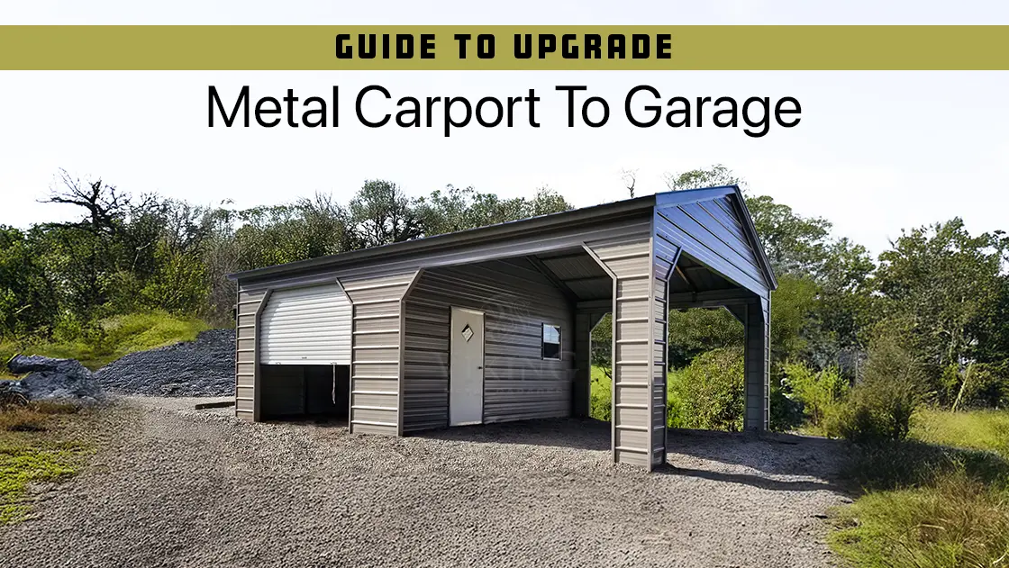 guide-to-upgrade-metal-carport-to-garage