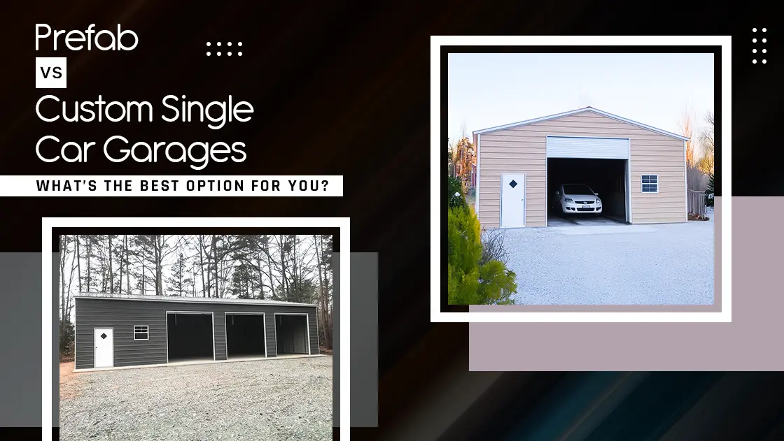 prefab-vs-custom-single-car-garages-what-is-the-best-option